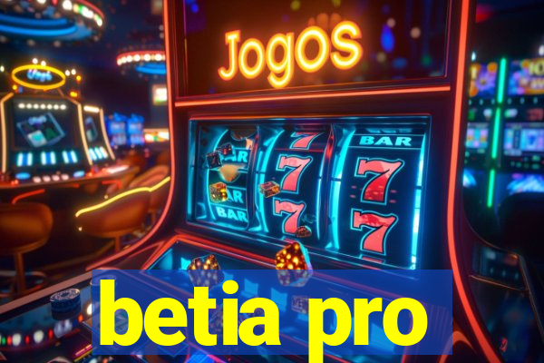 betia pro